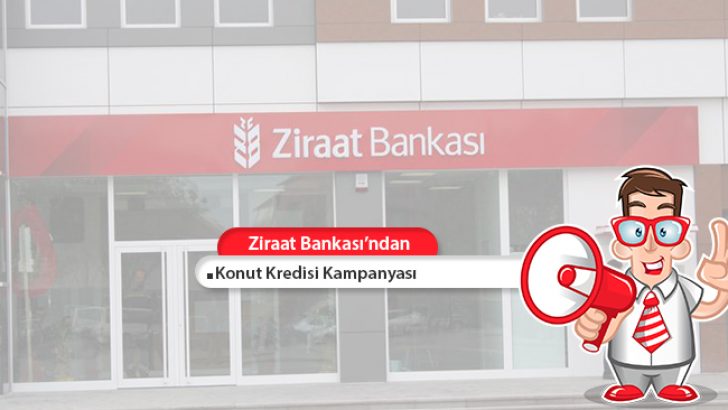 Ziraat Bankası Konut Kredisi Kampanyası!