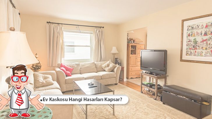 Ev Kaskosu Hangi Hasarları Kapsar?