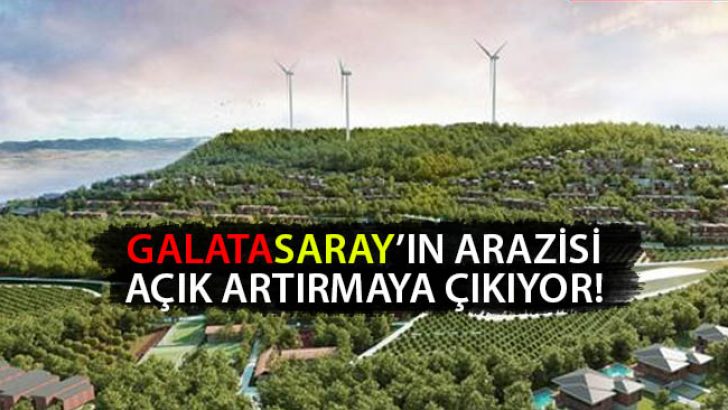 Galatasaray’ın Arazisi Açık Artırmada! İşte Teklif Veren Firmalar!