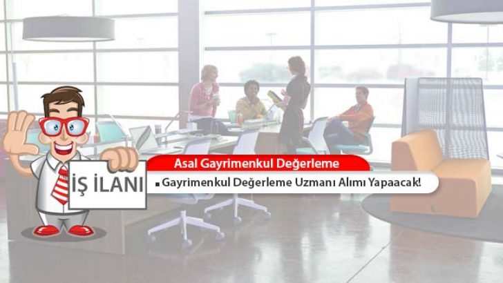 Asal Gayrimenkul Değerleme Uzman Alımı Yapacak!