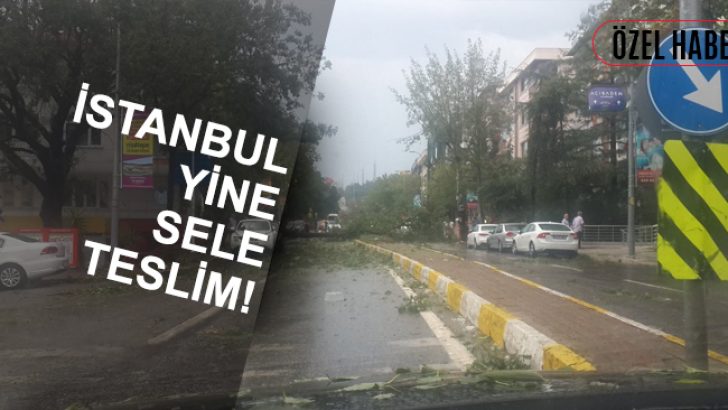 İstanbul Yine Sele Teslim! Çökmeler Sonucu Göçük Altında Kalanlar Var!
