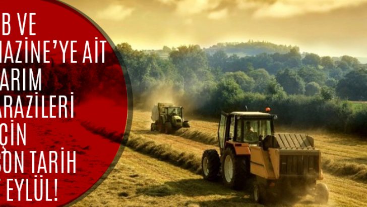 2B ve Tarım Arazileri İçin Son Başvuru ve Ödeme Tarihi 7 Eylül!