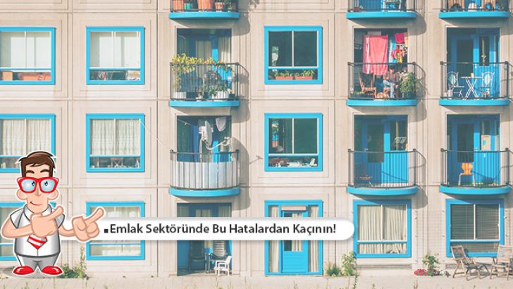 Emlak Sektöründe Bu Hatalardan Kaçının!