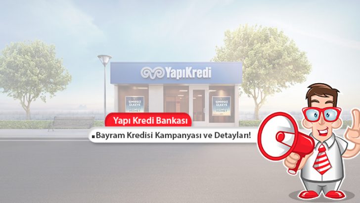 Günde 10 TL Taksitle 10.000 TL Bayram Kredisi Yapı Kredi’den!