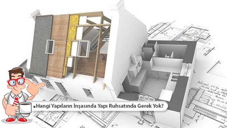 Hangi Yapıların İnşasında Yapı Ruhsatında Gerek Yok?