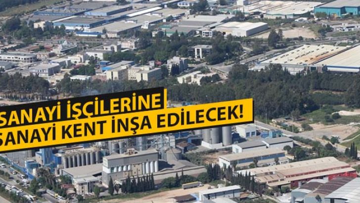 Organize Sanayi Çalışanları İçin Konut Üretimi Yapılacak!