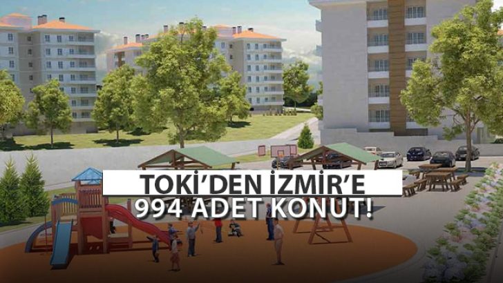 TOKİ’den İzmir’e 994 Adet Konut!