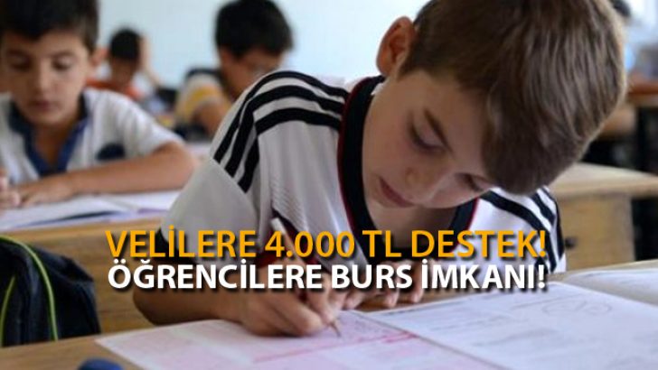 Velilere 4.000 TL Eğitim Desteği! Öğrencilere Burs İmkanı!