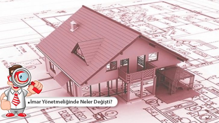 İmar Yönetmeliğinde Neler Değişti?