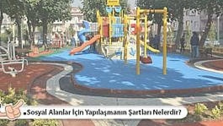 Sosyal Alanlar İçin Yapılaşmanın Şartları Nelerdir?