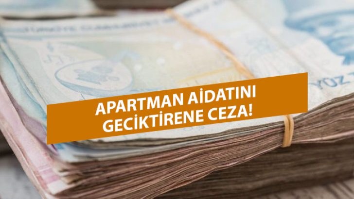 Apartman Aidatı Geciktirene Ceza!