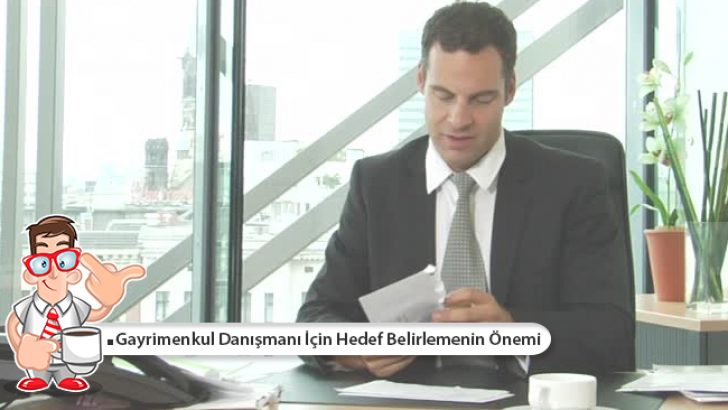 Gayrimenkul Danışmanı İçin Hedef Belirlemenin Önemi