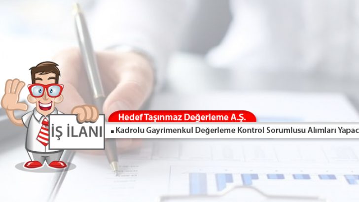 Kadrolu Gayrimenkul Değerleme Kontrol Sorumlusu Alımları Yapılacak!