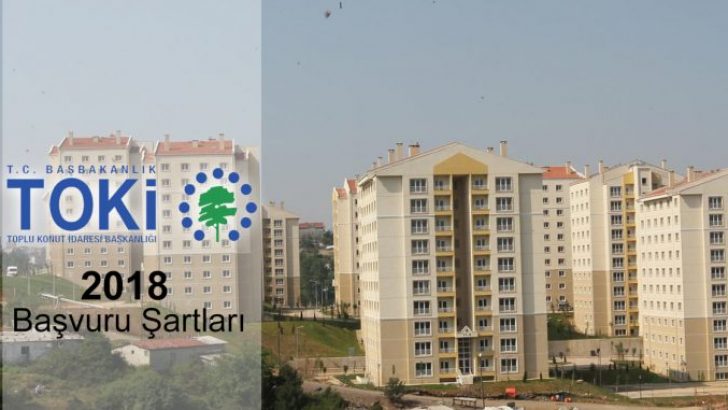 2018 TOKİ Dar Gelirliler için Başvuru Şartları
